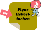 Figur Hebbel- inchen  pic H